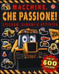 Macchine, che passione! Sticker, giochi e attività. Ediz. illustrata