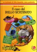 Il caso del bullo scatenato. Le inchieste di Otto Bassotto, cane poliziotto