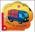 Per la strada. Ediz. illustrata. Con 5 puzzle