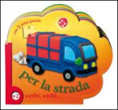 Per la strada. Ediz. illustrata. Con 5 puzzle