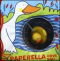 Paperella dove vai? Con gadget