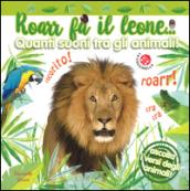 Roarr fa il leone... Quanti suoni tra gli animali! Ediz. a colori