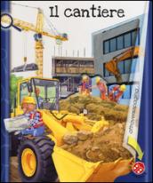 Il cantiere. Ediz. a colori