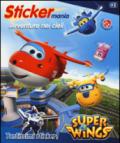 Avventure nei cieli. Sticker mania. Super Wings. Ediz. illustrata