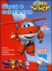 Gioca e colora con Jett. Super Wings. Ediz. illustrata. Con gadget