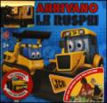 Arrivano le ruspe! Ediz. illustrata. Con gadget