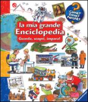 La mia grande enciclopedia. Guarda, scopri, impara! Ediz. illustrata