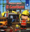 Il cantiere. Ediz. a colori