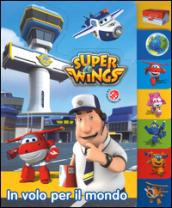 In volo per il mondo. Super Wings. Ediz. a colori: 1