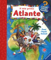 Il mio primo atlante. Ediz. a colori