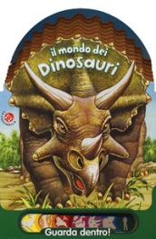 Il mondo dei dinosauri. Ediz. a colori