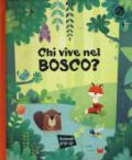 Chi vive nel bosco? Ediz. a colori