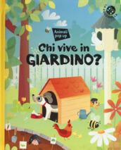Chi vive nel giardino? Ediz. a colori