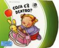Cosa c'è dentro? Ediz. a colori