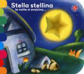 Stella stellina la notte si avvicina.... Ediz. a colori