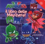 Il libro delle maschere. Pj Masks. Ediz. a colori. Con gadget