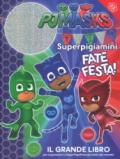 Superpigiamini. Fate festa! Il grande libro per organizzare la SuperPigiaFesta più bella del mondo! Pj Masks. Ediz. a colori. Ediz. a spirale. Con Adesivi