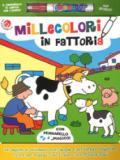 Millecolori in fattoria. Ediz. a colori. Con gadget