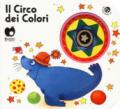 Il circo dei colori. Ediz. a colori