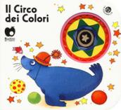 Il circo dei colori. Ediz. a colori