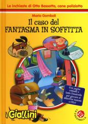 CASO DEL FANTASMA IN SOFFITTA. LE INCHIESTE DI OTTO BASSOTTO, CANE POLIZIOTTO (I