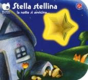 Stella stellina la notte si avvicina.... Ediz. a colori