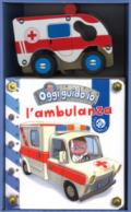 L'ambulanza. Oggi guido io. Con Giocattolo