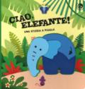 Ciao, elefante! Ediz. a colori. Con gadget