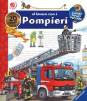 Al lavoro con i pompieri. Ediz. a spirale