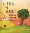 C'era un librino piccino piccino picciò. Ediz. a colori