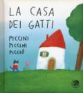 La casa dei gatti piccini piccini picciò. Ediz. a colori