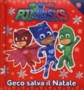 Geco salva il Natale. Pj Masks. Ediz. a colori