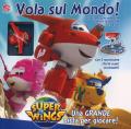 Vola sul mondo! Super Wings. Con gadget