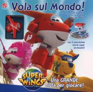 Vola sul mondo! Super Wings. Con gadget