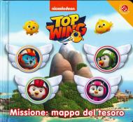 Missione: mappa del tesoro. Top Wing. Ediz. a colori