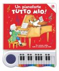 Un pianoforte tutto mio! Ediz. a colori. Con Gioco