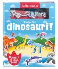 Fantastici dinosauri! Con gadget