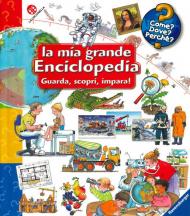 La mia grande enciclopedia. Guarda, scopri, impara! Ediz. a colori