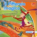 Il pifferaio magico. Ediz. a colori