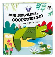 Che sorpresa, coccodrilla! Ediz. a colori