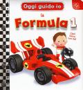 La formula 1. Oggi guido io. Ediz. a colori