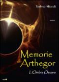 Memorie di Arthegor. L'ombra oscura