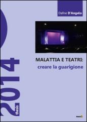 Malattia e teatri, creare la guarigione