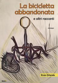 La bicicletta abbandonata e altri racconti