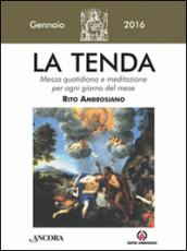 La tenda. Messa quotidiana e meditazione per ogni giorno del mese. Rito Ambrosiano. Gennaio 2016