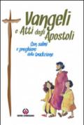 Vangeli e Atti degli Apostoli. Con salmi e preghiere della tradizione