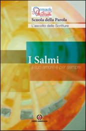 I Salmi. Il suo amore è per sempre. Scuola della Parola