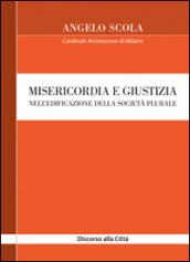 Misericordia e giustizia nell'edificazione della società plurale. Discorso alla Città