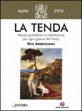 La tenda. Messa quotidiana e meditazione per ogni giorno del mese. Rito Ambrosiano. Aprile 2016