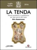 La tenda. Messa quotidiana e meditazione per ogni giorno del mese. Rito Ambrosiano. Luglio-agosto 2016